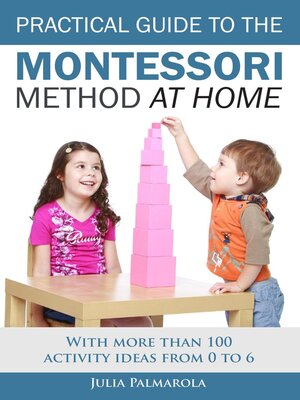 cover image of Practical Guide to the Montessori Method at Home